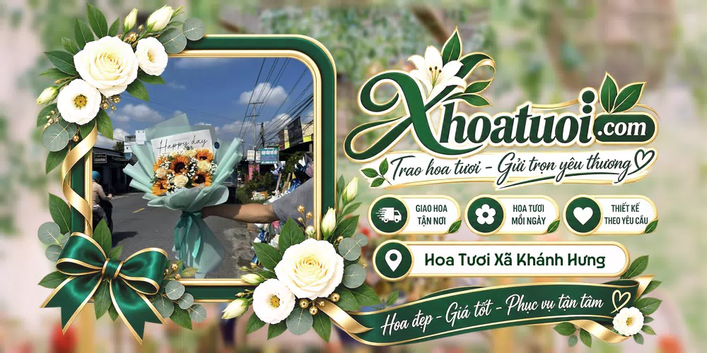 Hoa tươi Xã Khánh Hưng, Cà Mau giao tận nơi và thiết kế theo yêu cầu