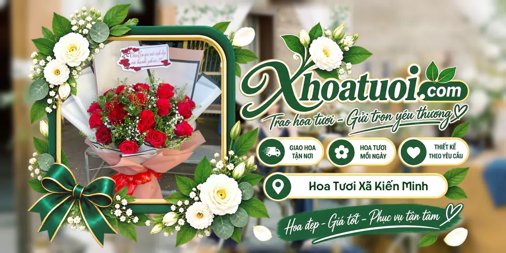 Hoa tươi Xã Kiến Minh, Hải Phòng giao tận nơi và thiết kế theo yêu cầu