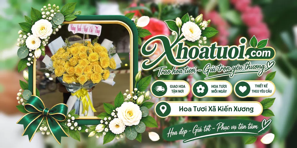 Hoa tươi Xã Kiến Xương, Hưng Yên giao tận nơi và thiết kế theo yêu cầu