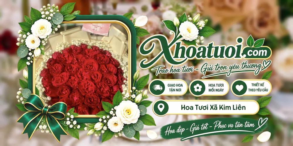 Hoa tươi Xã Kim Liên, Nghệ An giao tận nơi và thiết kế theo yêu cầu