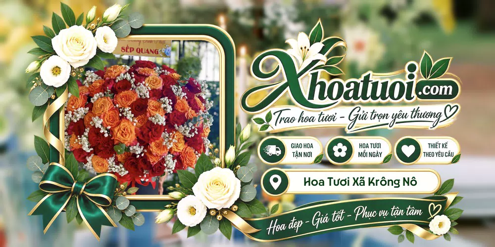 Hoa tươi Xã Krông Nô, Lâm Đồng giao tận nơi và thiết kế theo yêu cầu