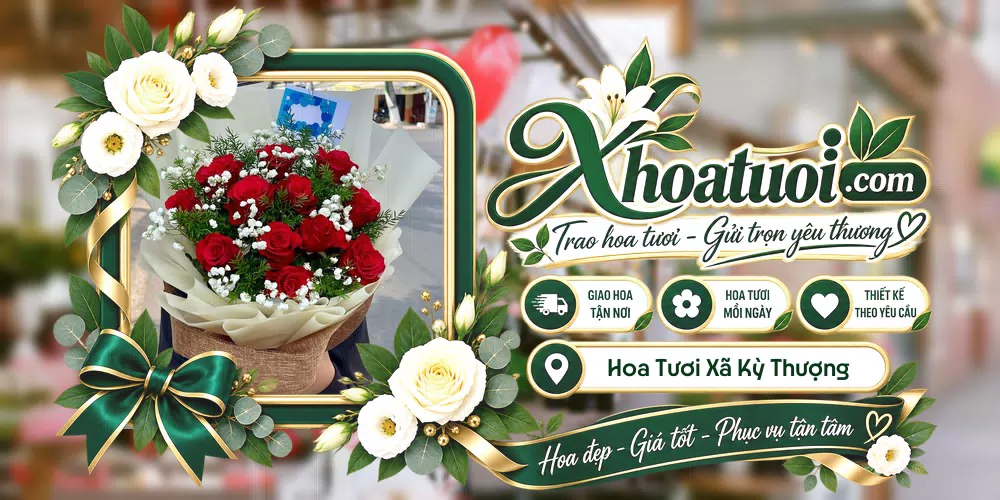 Hoa tươi Xã Kỳ Thượng, Quảng Ninh giao tận nơi và thiết kế theo yêu cầu