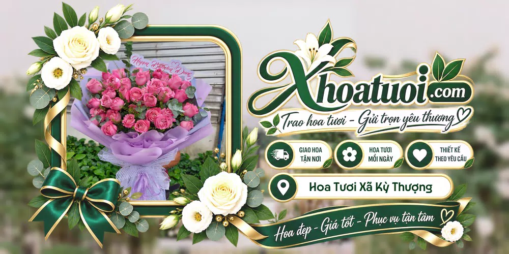 Hoa tươi Xã Kỳ Thượng, Hà Tĩnh giao tận nơi và thiết kế theo yêu cầu