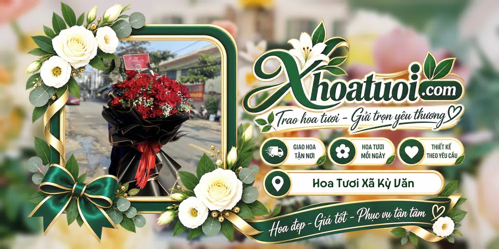 Hoa tươi Xã Kỳ Văn, Hà Tĩnh giao tận nơi và thiết kế theo yêu cầu