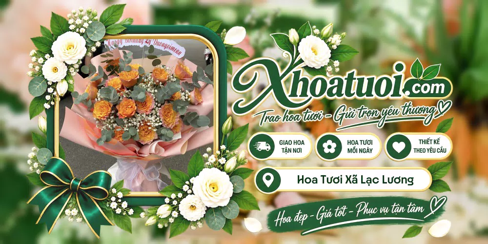 Hoa tươi Xã Lạc Lương, Phú Thọ giao tận nơi và thiết kế theo yêu cầu