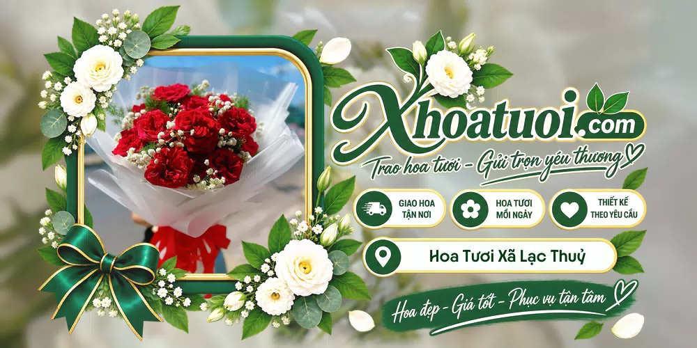 Hoa tươi Xã Lạc Thuỷ, Phú Thọ giao tận nơi và thiết kế theo yêu cầu