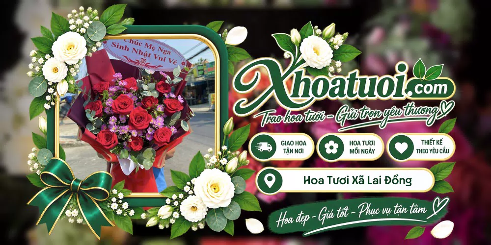 Hoa tươi Xã Lai Đồng, Phú Thọ giao tận nơi và thiết kế theo yêu cầu