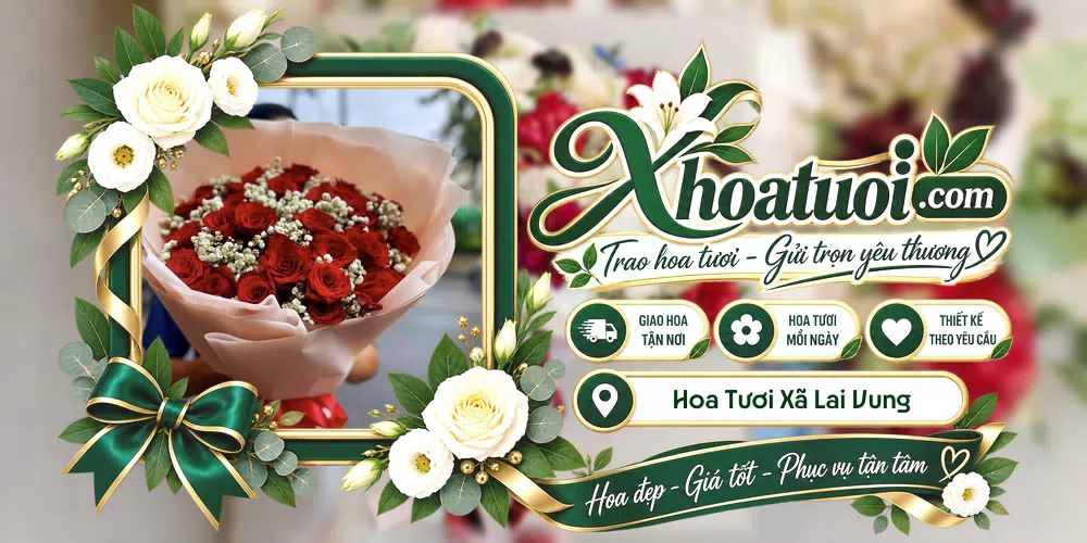 Hoa tươi Xã Lai Vung, Đồng Tháp giao tận nơi và thiết kế theo yêu cầu