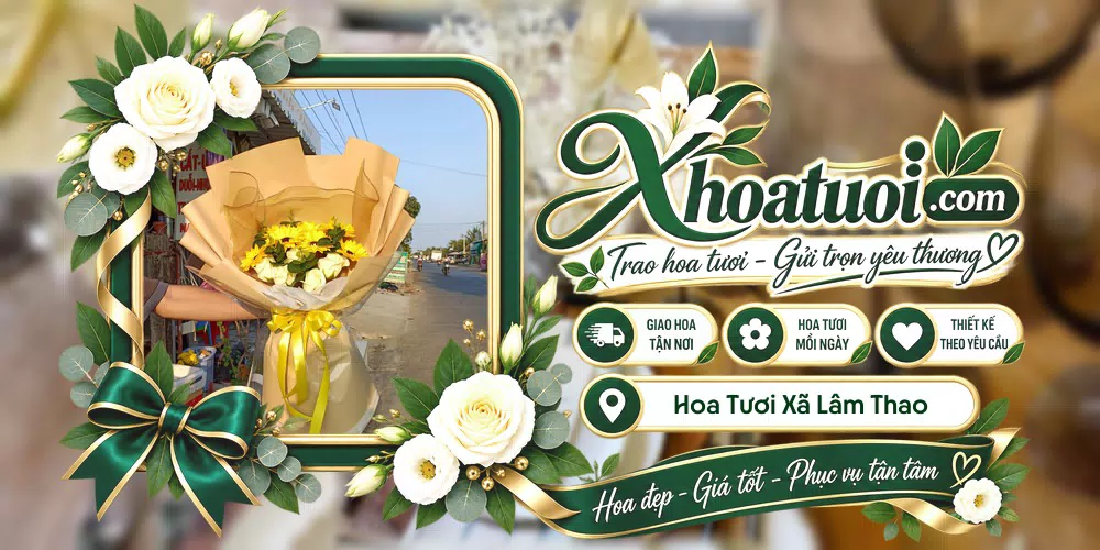 Hoa tươi Xã Lâm Thao, Phú Thọ giao tận nơi và thiết kế theo yêu cầu