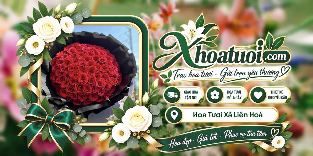 Hoa tươi Xã Liên Hoà, Phú Thọ giao tận nơi và thiết kế theo yêu cầu