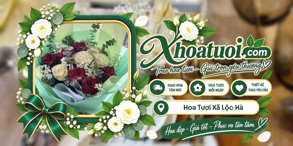 Hoa tươi Xã Lộc Hà, Hà Tĩnh giao tận nơi và thiết kế theo yêu cầu