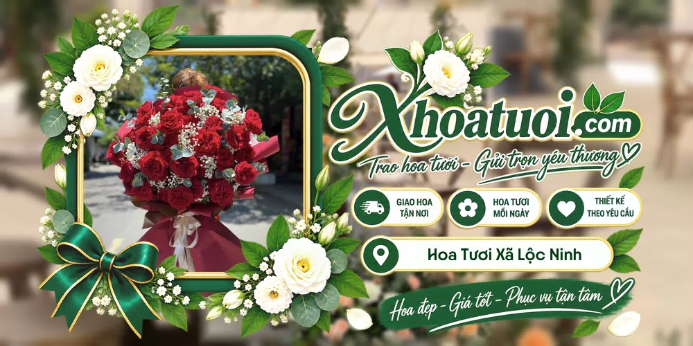 Hoa tươi Xã Lộc Ninh, Tây Ninh giao tận nơi và thiết kế theo yêu cầu