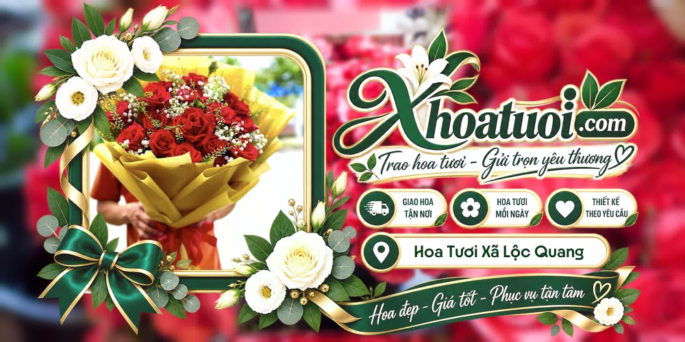 Hoa tươi Xã Lộc Quang, Đồng Nai giao tận nơi và thiết kế theo yêu cầu