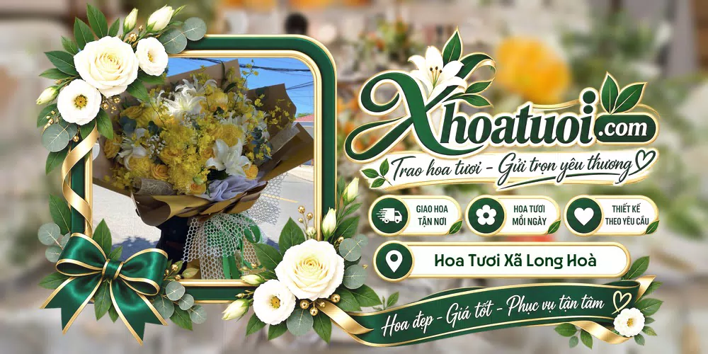 Hoa tươi Xã Long Hoà, Vĩnh Long giao tận nơi và thiết kế theo yêu cầu