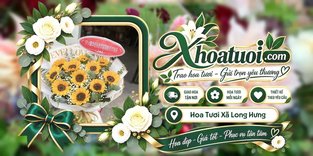 Hoa tươi Xã Long Hưng, Đồng Tháp giao tận nơi và thiết kế theo yêu cầu