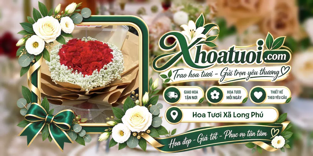 Hoa tươi Xã Long Phú, Cần Thơ giao tận nơi và thiết kế theo yêu cầu