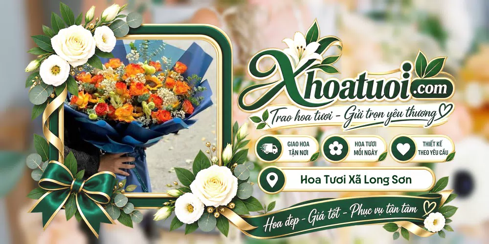 Hoa tươi Xã Long Sơn, Hồ Chí Minh giao tận nơi và thiết kế theo yêu cầu