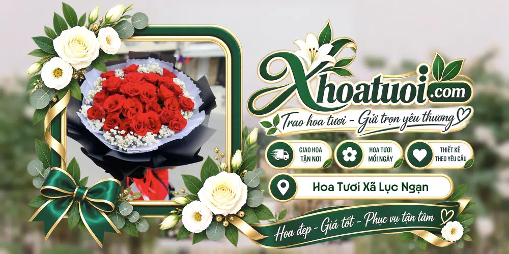 Hoa tươi Xã Lục Ngạn, Bắc Ninh giao tận nơi và thiết kế theo yêu cầu