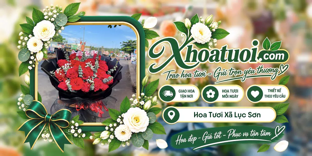 Hoa tươi Xã Lục Sơn, Bắc Ninh giao tận nơi và thiết kế theo yêu cầu
