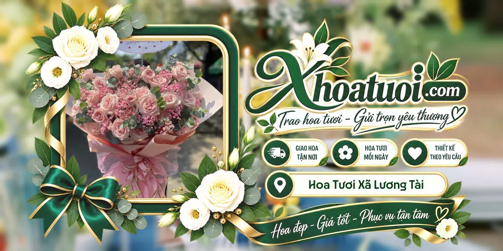 Hoa tươi Xã Lương Tài, Bắc Ninh giao tận nơi và thiết kế theo yêu cầu