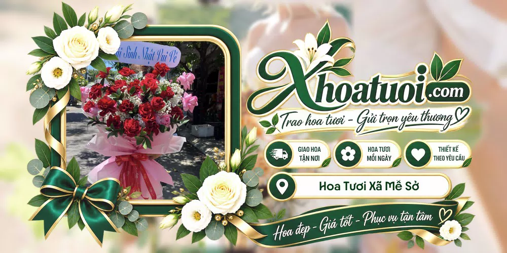 Hoa tươi Xã Mễ Sở, Hưng Yên giao tận nơi và thiết kế theo yêu cầu