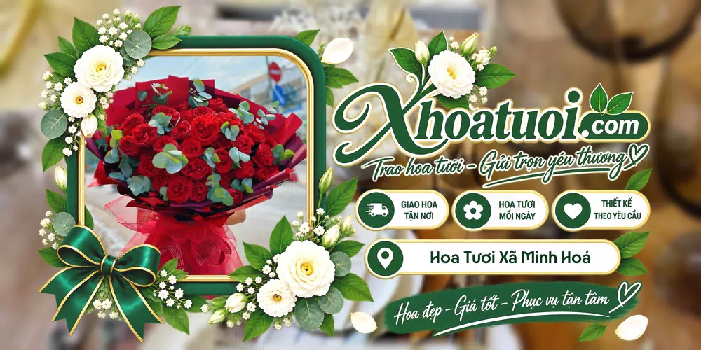 Hoa tươi Xã Minh Hoá, Quảng Trị giao tận nơi và thiết kế theo yêu cầu
