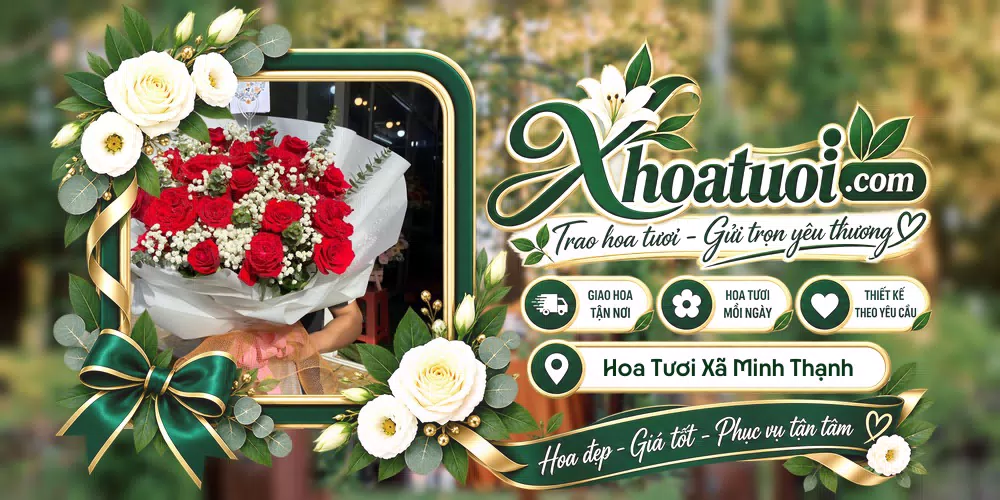 Hoa tươi Xã Minh Thạnh, Hồ Chí Minh giao tận nơi và thiết kế theo yêu cầu
