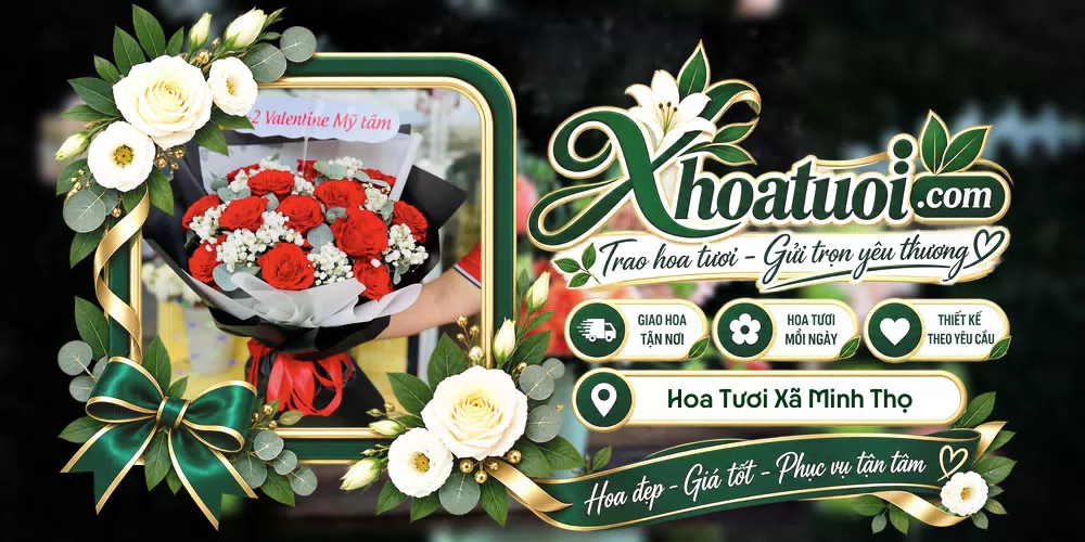 Hoa tươi Xã Minh Thọ, Hưng Yên giao tận nơi và thiết kế theo yêu cầu