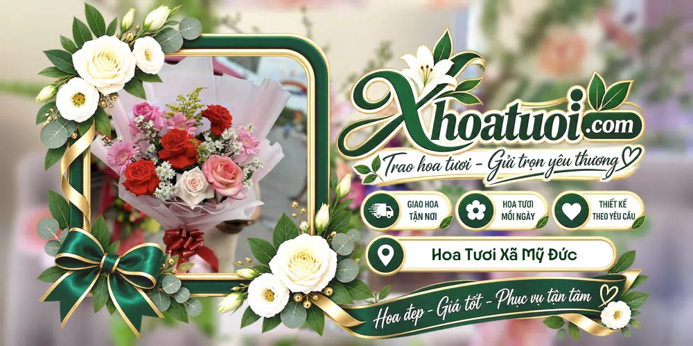 Hoa tươi Xã Mỹ Đức, Hà Nội giao tận nơi và thiết kế theo yêu cầu
