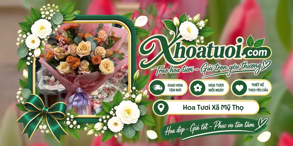Hoa tươi Xã Mỹ Thọ, Đồng Tháp giao tận nơi và thiết kế theo yêu cầu