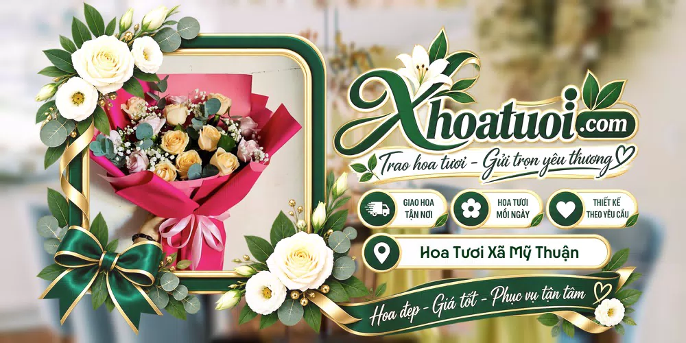 Hoa tươi Xã Mỹ Thuận, An Giang giao tận nơi và thiết kế theo yêu cầu