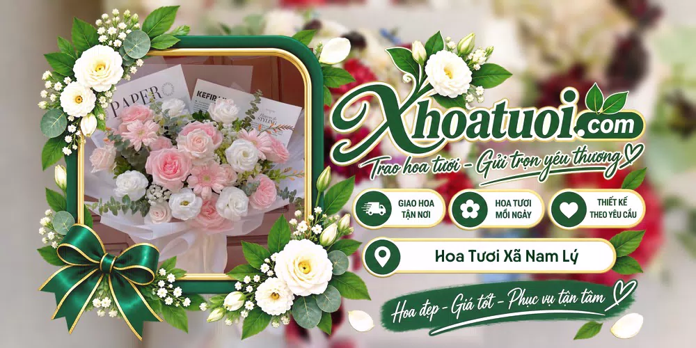 Hoa tươi Xã Nam Lý, Ninh Bình giao tận nơi và thiết kế theo yêu cầu