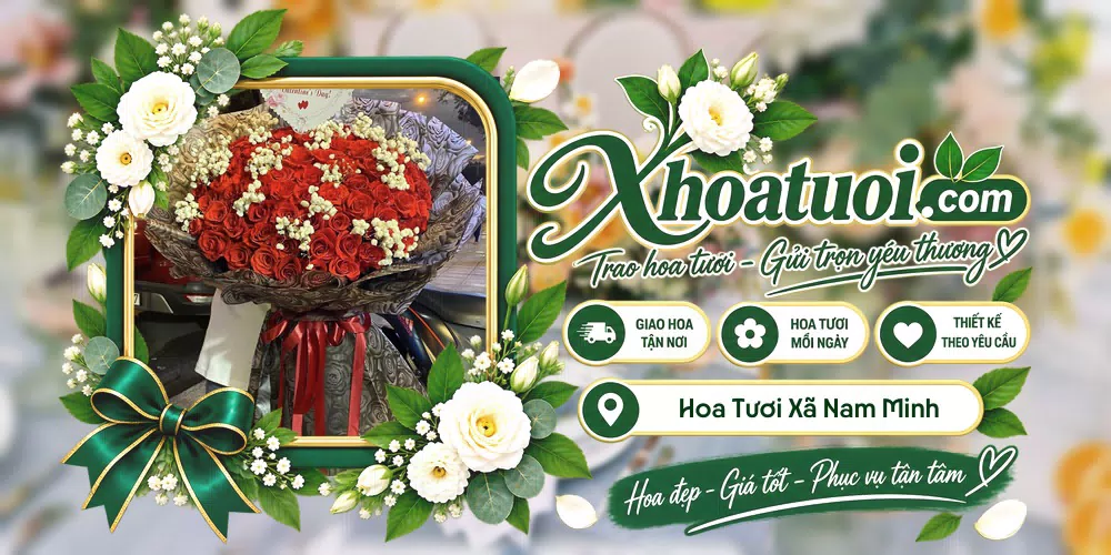 Hoa tươi Xã Nam Minh, Ninh Bình giao tận nơi và thiết kế theo yêu cầu
