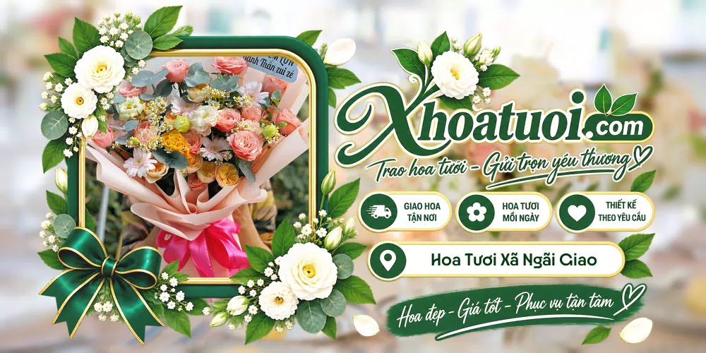Hoa tươi Xã Ngãi Giao, Hồ Chí Minh giao tận nơi và thiết kế theo yêu cầu