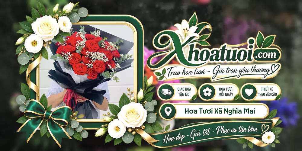 Hoa tươi Xã Nghĩa Mai, Nghệ An giao tận nơi và thiết kế theo yêu cầu