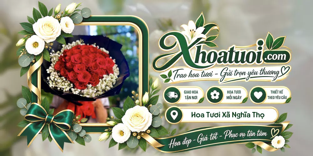 Hoa tươi Xã Nghĩa Thọ, Nghệ An giao tận nơi và thiết kế theo yêu cầu