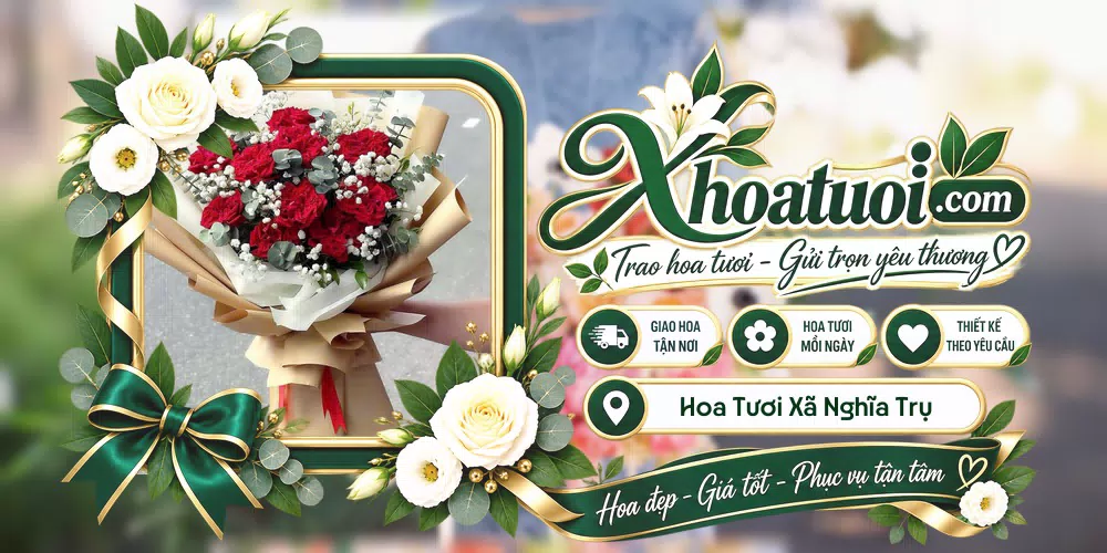 Hoa tươi Xã Nghĩa Trụ, Hưng Yên giao tận nơi và thiết kế theo yêu cầu