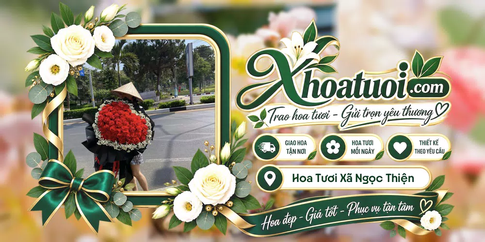 Hoa tươi Xã Ngọc Thiện, Bắc Ninh giao tận nơi và thiết kế theo yêu cầu