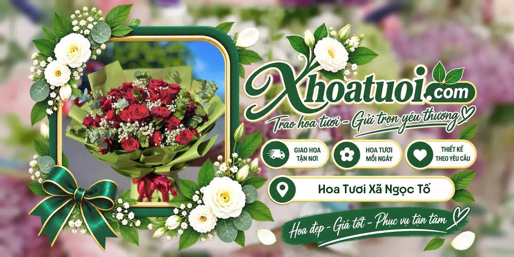 Hoa tươi Xã Ngọc Tố, Cần Thơ giao tận nơi và thiết kế theo yêu cầu