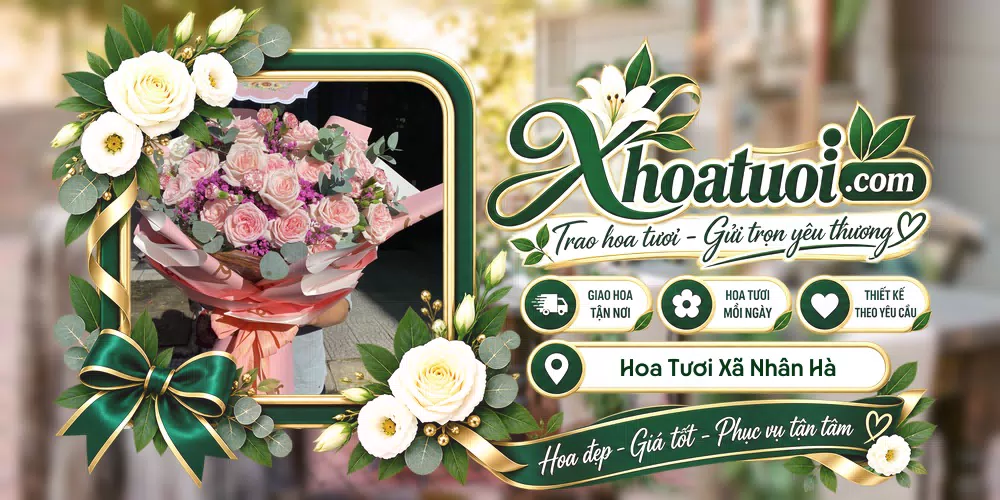 Hoa tươi Xã Nhân Hà, Ninh Bình giao tận nơi và thiết kế theo yêu cầu