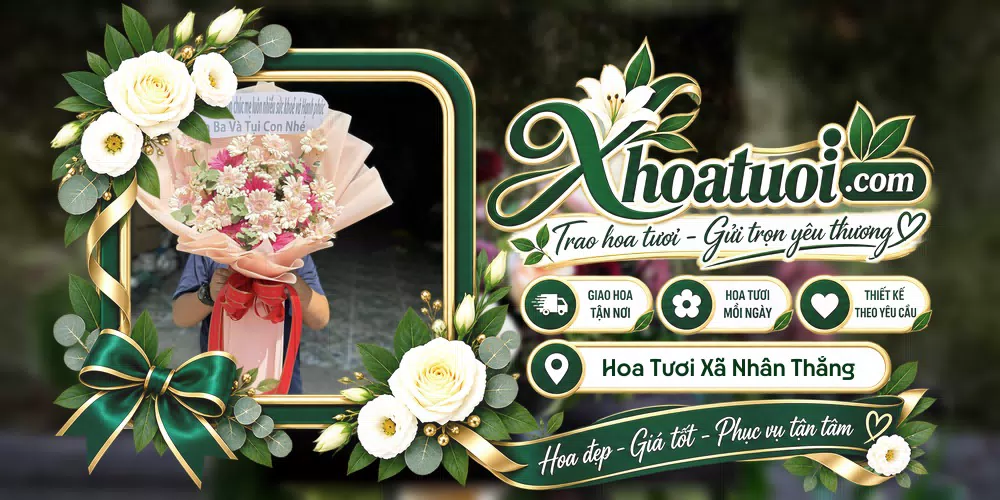 Hoa tươi Xã Nhân Thắng, Bắc Ninh giao tận nơi và thiết kế theo yêu cầu