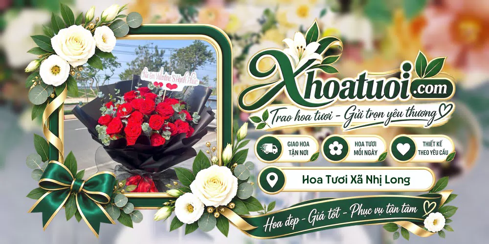Hoa tươi Xã Nhị Long, Vĩnh Long giao tận nơi và thiết kế theo yêu cầu