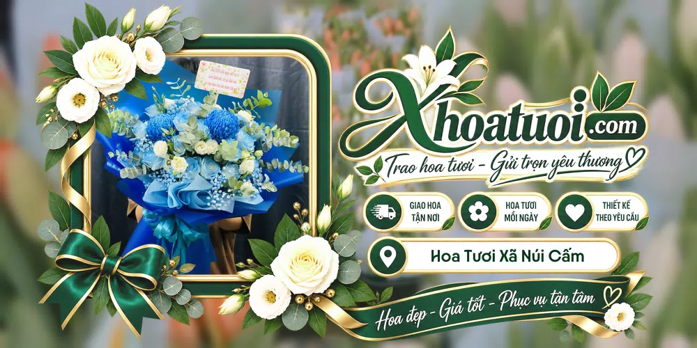 Hoa tươi Xã Núi Cấm, An Giang giao tận nơi và thiết kế theo yêu cầu