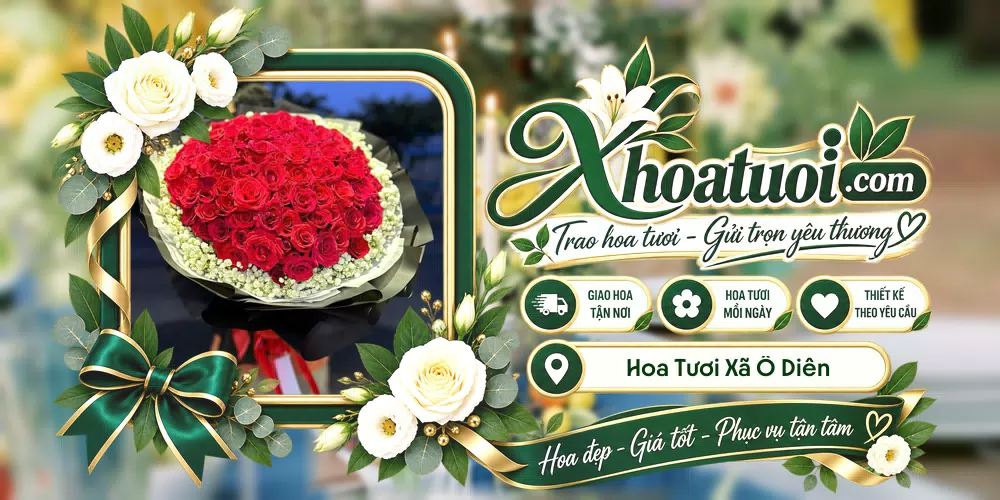 Hoa tươi Xã Ô Diên, Hà Nội giao tận nơi và thiết kế theo yêu cầu
