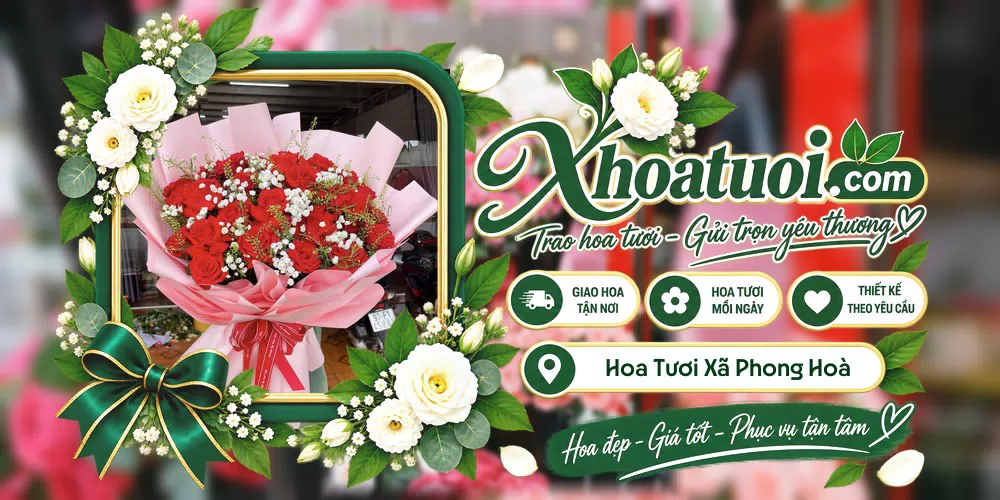 Hoa tươi Xã Phong Hoà, Đồng Tháp giao tận nơi và thiết kế theo yêu cầu