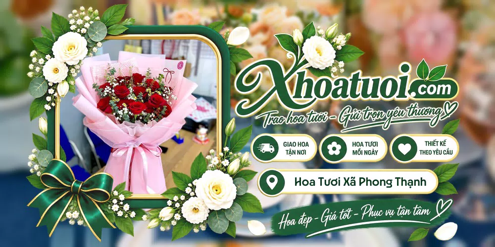 Hoa tươi Xã Phong Thạnh, Vĩnh Long giao tận nơi và thiết kế theo yêu cầu