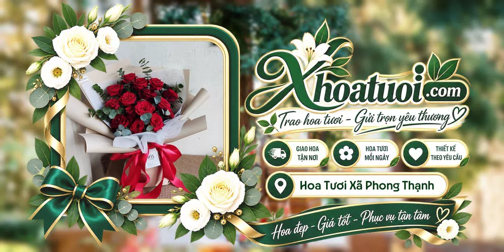 Hoa tươi Xã Phong Thạnh, Cà Mau giao tận nơi và thiết kế theo yêu cầu