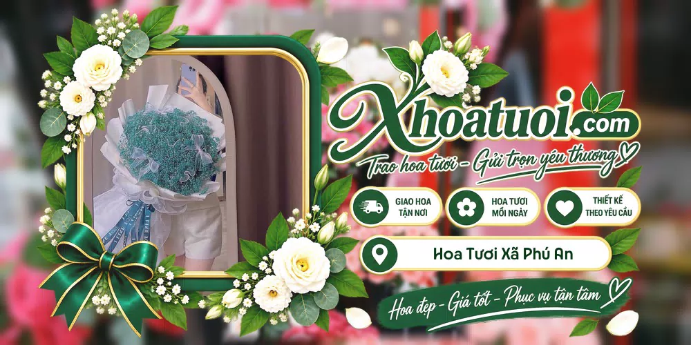 Hoa tươi Xã Phú An, An Giang giao tận nơi và thiết kế theo yêu cầu