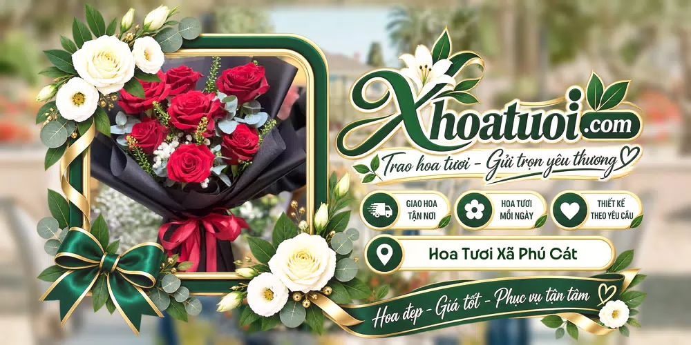 Hoa tươi Xã Phú Cát, Hà Nội giao tận nơi và thiết kế theo yêu cầu