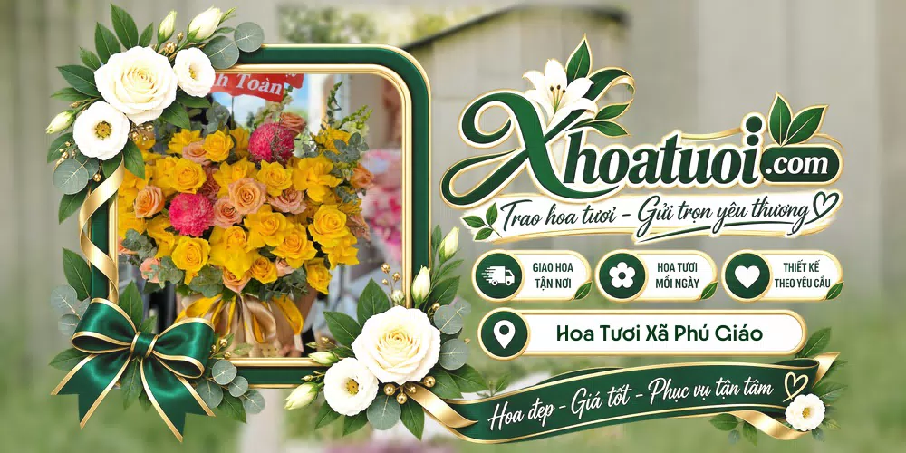 Hoa tươi Xã Phú Giáo, Hồ Chí Minh giao tận nơi và thiết kế theo yêu cầu